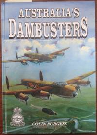 Australia's Dambusters: The Men & Missions of 617 Squadron