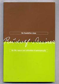 The Foundation Stone and The Life, Nature and Cultivation of Anthroposophy by STEINER, Rudolf - 1996