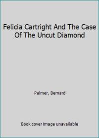 Felicia Cartright And The Case Of The Uncut Diamond
