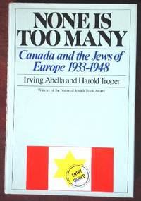 None Is Too Many Canada And The Jews Of Europe 1933 1948