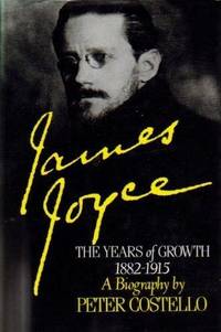 'JAMES JOYCE: THE YEARS OF GROWTH, 1882-1915'