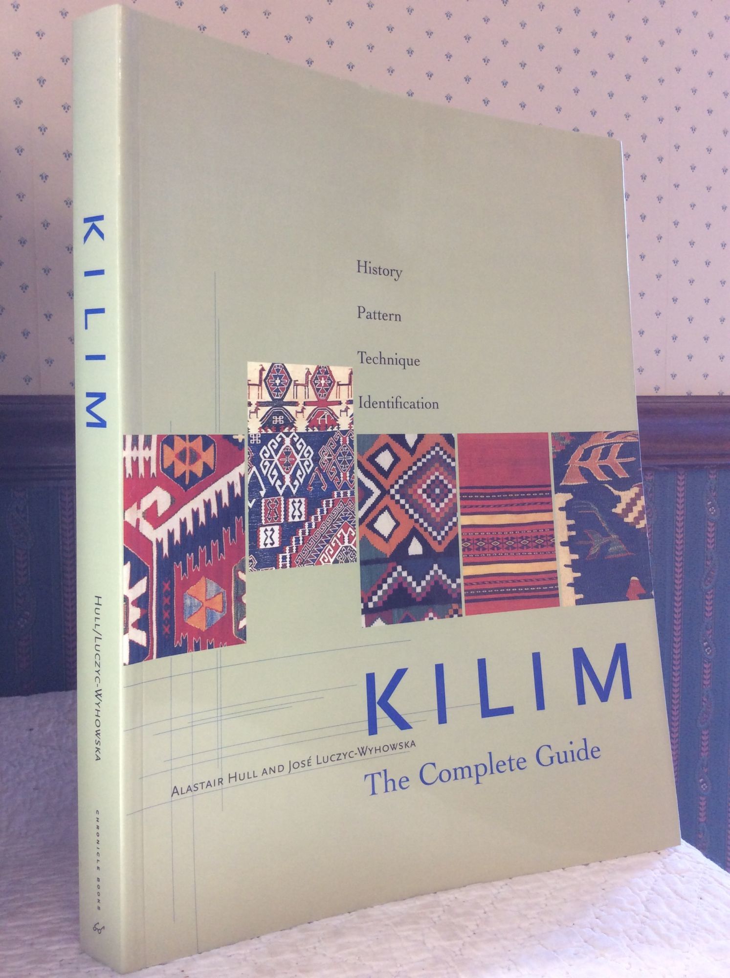KILIM: THE COMPLETE GUIDE; History, Pattern, Technique 