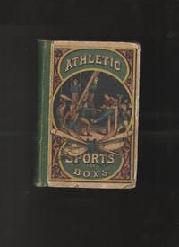 Athletic Sports for Boys A Repository of Graceful Recreations for Youth