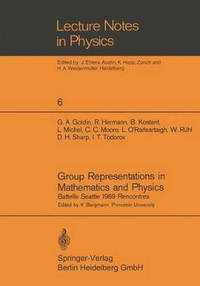 Group Representations in Mathematics and Physics: Battelle Seattle 1969 Rencontres
