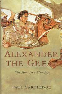 image of ALEXANDER THE GREAT : THE HUNT FOR A NEW PAST