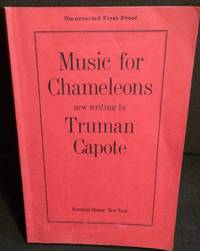 Music for Chameleons (Signed Uncorrected Proof) by Capote, Truman - 1980