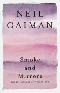 cover of Smoke and Mirrors: Short Fiction and Illusions