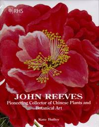 cover of John Reeves Pioneering Collector of Chinese Plants and Botanical Art