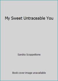 My Sweet Untraceable You