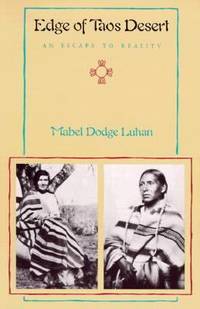 Edge of Taos Desert : An Escape to Reality by Mabel Dodge Luhan - 1987