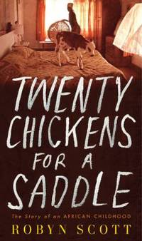 Twenty Chickens for a Saddle : The Story of an African Childhood