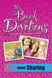 My Book of Devotions About Sharing A Guide for Parents & Kids