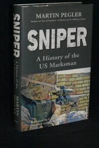 Sniper: A History of the US Marksman