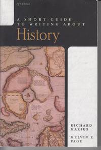 A Short Guide to Writing About History, 5th Edition