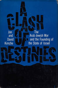 A CLASH OF DESTINIES: THE ARAB JEWISH AND THE FOUNDING OF THE STATE OF ISRAEL