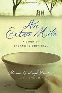 An Extra Mile: A Story of Embracing God's Call (Sensible Shoes Series)