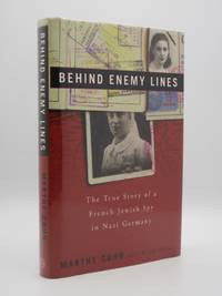 Behind Enemy Lines: The True Story of a French Jewish Spy in Nazi Germany