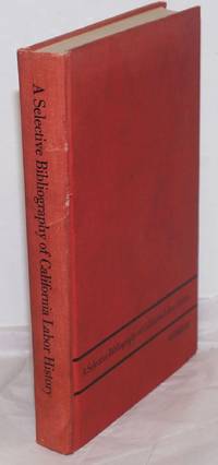 image of A Selective bibliography of California labor history
