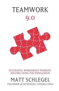 Teamwork 9.0: Successful Workgroup Problem Solving Using the Enneagram (Black & White)