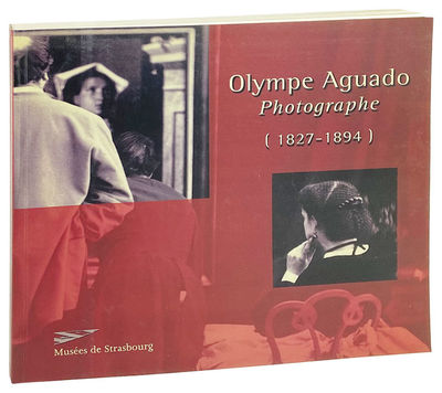 Olympe Aguado (1827-1894): Photographe