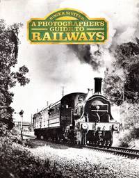 A Photographer's Guide to Railways