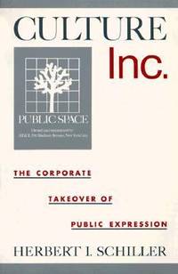Culture, Inc. : The Corporate Takeover of Public Expression