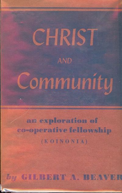 CHRIST AND COMMUNITY: AN EXPLORATION OF CO-OPERATIVE FELLOWSHIP