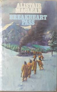 Breakheart Pass by Alistair macClean - 1974