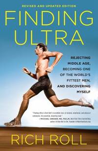 Finding Ultra, Revised and Updated Edition: Rejecting Middle Age, Becoming One of the World's...