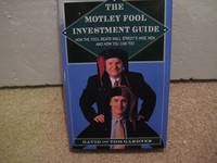 The Motley Fool Investment Guide: How the Fool Beats Wall Street's Wise Men and How You Can Too