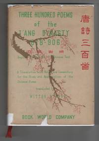 Three Hundred Poems of the T'Ang Dynasty 618-906 English Translation V.  Chinese Text. a Translation with Notes and Commentary for the Study and  Appreciation of the Chinese Poems.