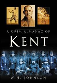 A Grim Almanac of Kent (Grim Almanacs)
