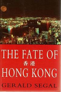 The Fate Of Hong Kong by Segal Gerald - 1993