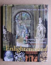 Enlightenment: Discovering the World in the Eighteenth Century.