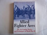 Allied Fighter Aces: The Air Combat Tactics and Techniques of World War II