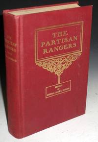 The Partisan Rangers of the Confederate Army by Johnson, Adam Rankin; William J. Davis - 1904