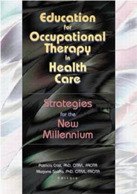 Education for Occupational Therapy in Health Care: Strategies for the New Millennium