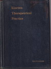 Electro-Therapeutical Practice: A Ready Reference Guide for Physicians in  the Us