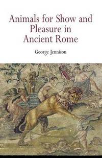 Animals for Show and Pleasure in Ancient Rome