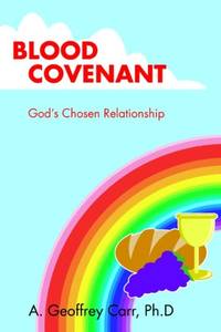 Blood Covenant:God's Chosen Relationship