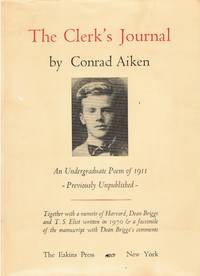 THE CLERK'S JOURNAL: BEING THE DIARY OF A QUEER MAN, AN UNDERGRADUATE POEM by Conrad Aiken - 1st Edition - 1971 - from Barbara Bilson Books (SKU: 003830)