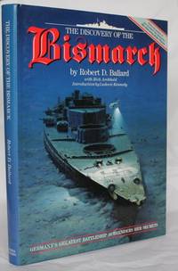 The Discovery of the Bismarck by Robert D. Ballard and Rick Archbold; Introduction by Ludovic Kennedy - 1990