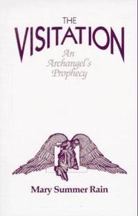 The Visitation : An Archangel's Prophecy