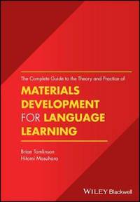The Complete Guide to the Theory and Practice of Materials Development for Language Learning