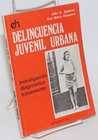 Delincuencia Juvenil Urbana: Investigacion, Diagnostico, Tratamiento