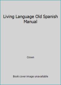 Living Language Old Spanish Manual