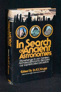 In Search of Ancient Astronomies by Dr. E. C. Krupp - 1978