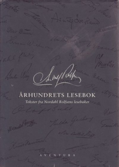 Århundredes lesebok. Tekster fra Nordahl Rolfsens…