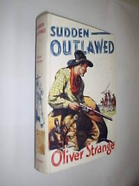 Sudden Outlawed by Strange Oliver - Hardcover - 1951 - from Flashbackbooks (SKU: biblio2309 F22347)