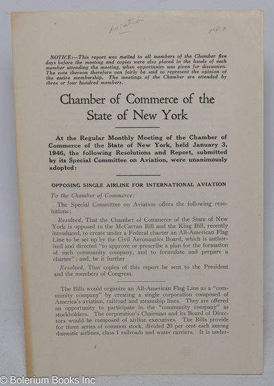 Chamber of Commerce of the State of New York … January 3, 1946, the following Resolutions and Report, submitted by its Special committee on Aviation, were unanimously adopted: Opposing single airline for international aviation